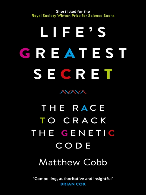 Title details for Life's Greatest Secret by Matthew Cobb - Available